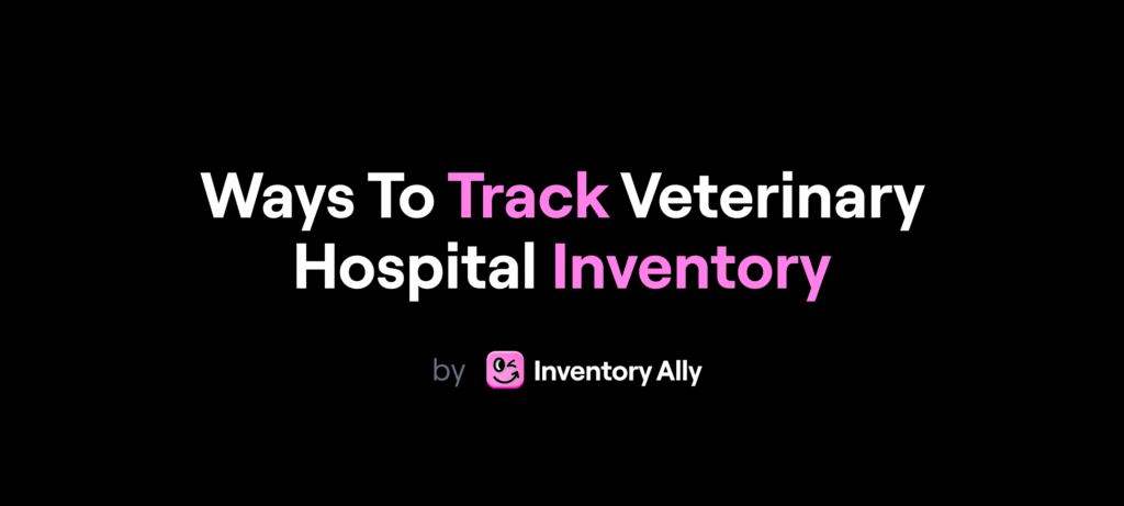 tracking veterinary inventory